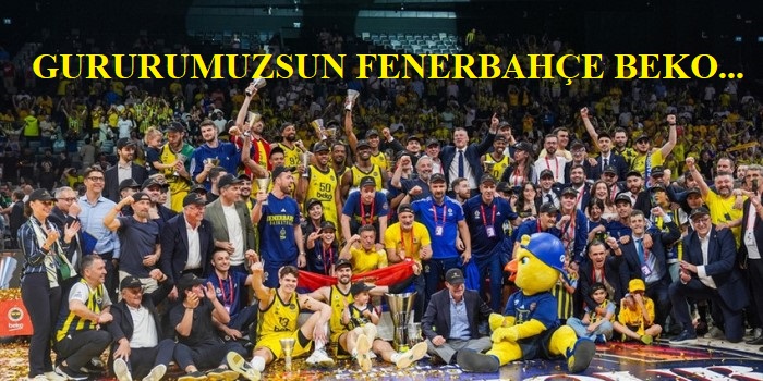 F.Bahçe Beko 2. kez Avrupa’nın en büyüğü…