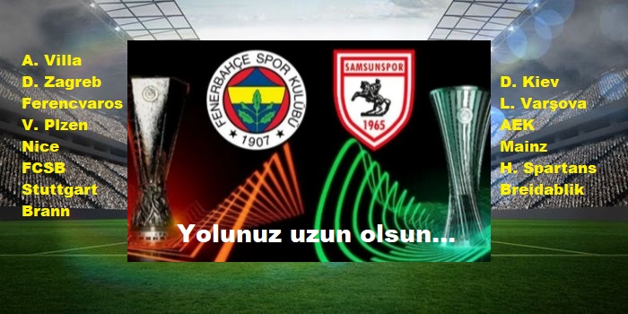 F. Bahçe ve Samsunspor’un rakipleri belli oldu…