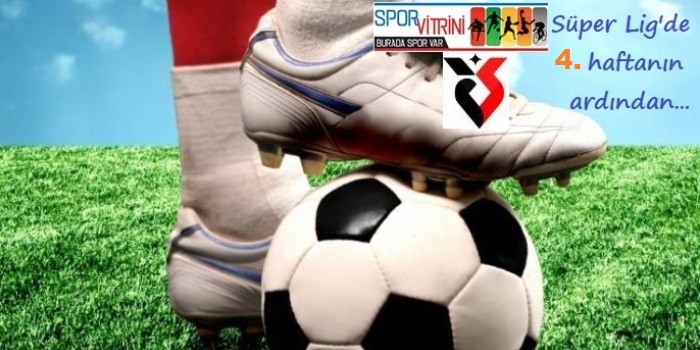 Süper Lig’de 4. hafta