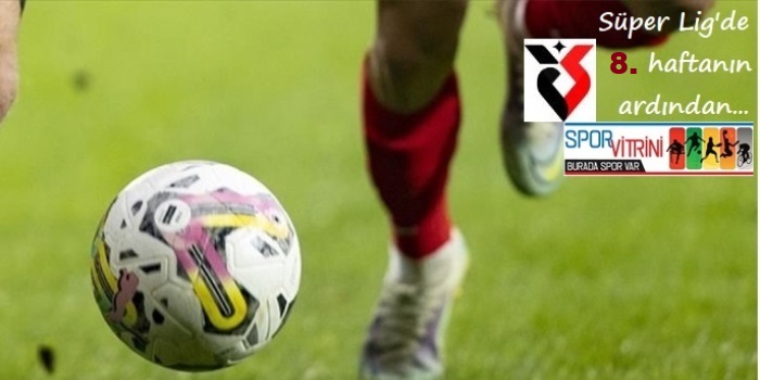 Süper Lig’de 8. hafta