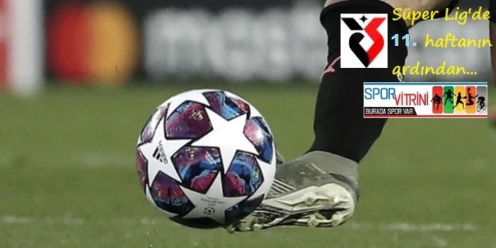 Süper Lig’de 11. hafta